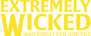 Extremely Wicked, Shockingly Evil and Vile's poster