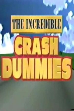 The Incredible Crash Dummies's poster
