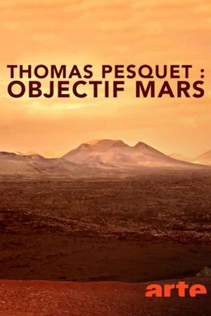 Thomas Pesquet : Objectif Mars's poster