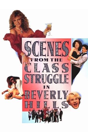Scenes from the Class Struggle in Beverly Hills's poster