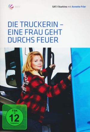 Die Truckerin - Eine Frau geht durchs Feuer's poster