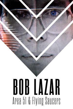 Bob Lazar: Area 51 & Flying Saucers's poster