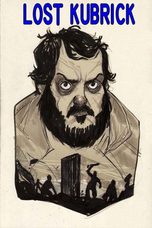 Lost Kubrick: The Unfinished Films of Stanley Kubrick's poster