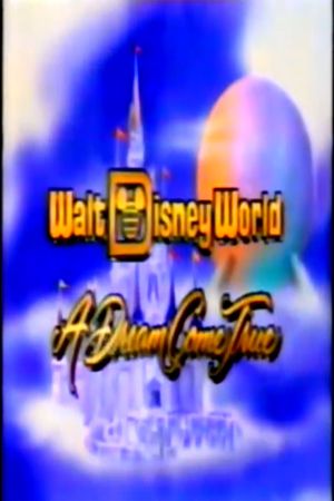 Walt Disney World: A Dream Come True's poster image