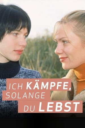 Ich kämpfe, solange du lebst's poster