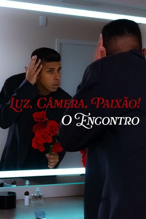 Luz, Câmera, Paixão!: O Encontro's poster