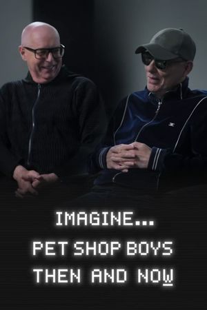 Imagine… Pet Shop Boys: Then and Now's poster image