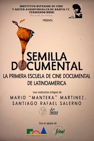 Semilla Documental, La primer Escuela de Cine de Latinoamérica's poster