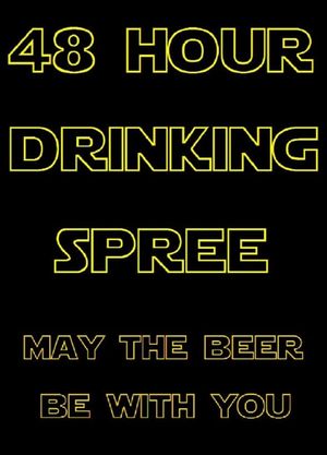 48 Hour Drinking Spree's poster