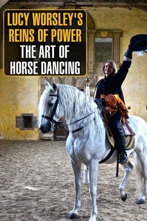 Lucy Worsley's Reins of Power: The Art of Horse Dancing's poster