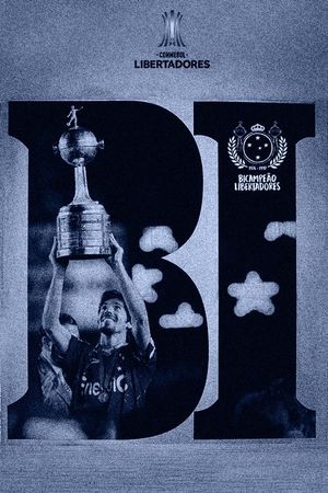 Cruzeiro: As crônicas do Bicampeão da América's poster