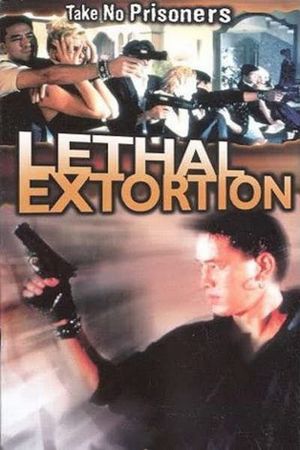 Lethal Extortion's poster