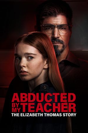 Abducted by My Teacher: The Elizabeth Thomas Story's poster