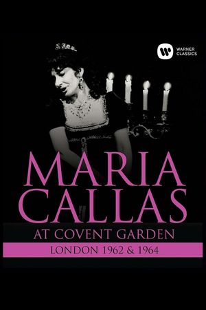 Maria Callas: At Covent Garden, 1962 and 1964's poster