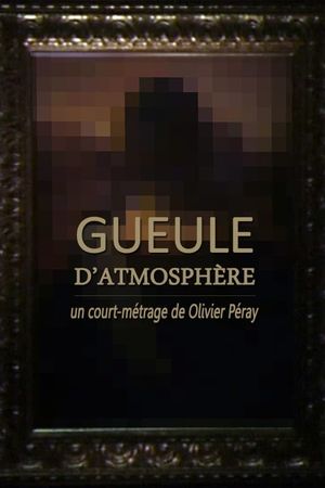 Gueule d'atmosphère's poster