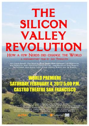 The Silicon Valley Revolution: How a Few Nerds Changed the World's poster