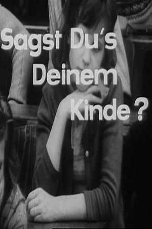 Sagst Du's Deinem Kinde?'s poster image