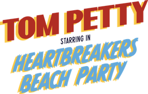 Tom Petty: Heartbreakers Beach Party's poster