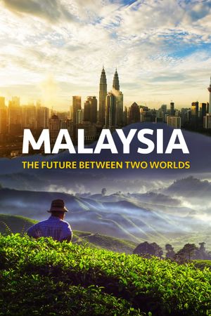 Malaysia, The Future Between Two Worlds's poster