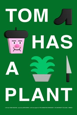 Tom Has a Plant's poster