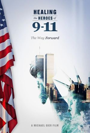 Healing the Heroes of 9-11: The Way Forward's poster image