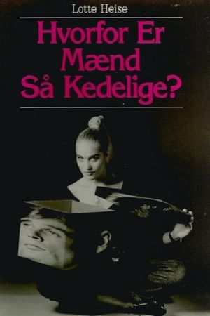 Lotte Heise: Hvorfor er mænd så kedelige?'s poster