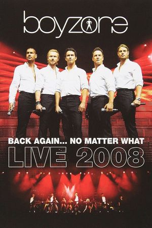 Boyzone: Back Again... No Matter What - Live's poster