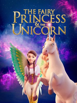 The Fairy Princess & the Unicorn's poster