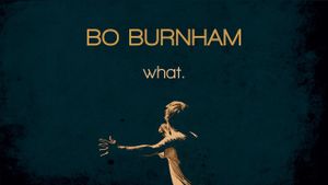 Bo Burnham: What.'s poster