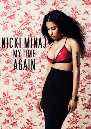 Nicki Minaj: My Time Again's poster
