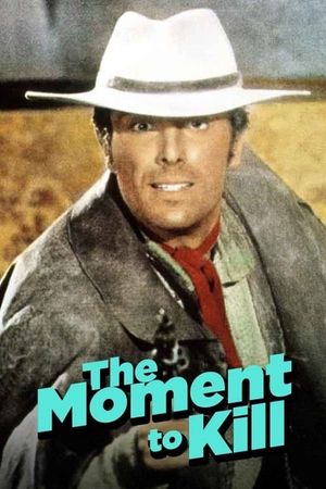 The Moment to Kill's poster