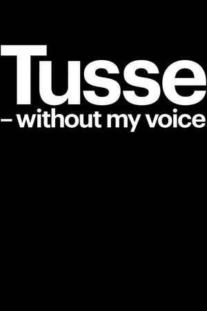 Tusse: Without my voice's poster