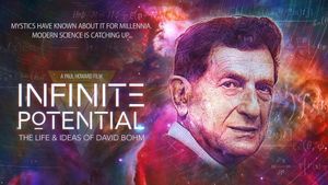 Infinite Potential: The Life & Ideas of David Bohm's poster