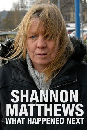 Shannon Matthews: What Happened Next's poster