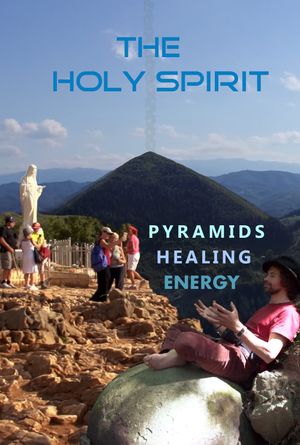 The Holy Spirit: Pyramids, Healing Energy and Virgin Mary in Bosnia's poster