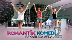Romantik Komedi 2: Bekarliga Veda's poster