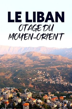 Le Liban, otage du Moyen-Orient's poster