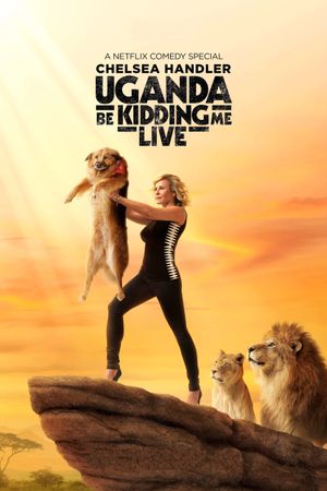 Chelsea Handler: Uganda Be Kidding Me Live's poster