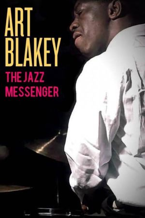 Art Blakey: The Jazz Messenger's poster