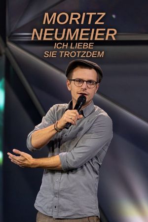 Moritz Neumeier: Ich liebe sie trotzdem's poster