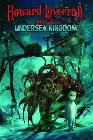 Howard Lovecraft & the Undersea Kingdom's poster