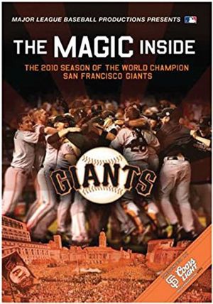 The Magic Inside: The 2010 Season of the World Champion San Francisco Giants's poster