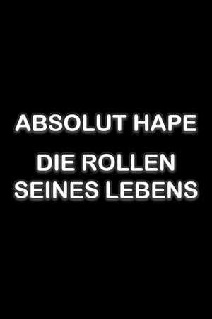 Absolut Hape – Die Rollen seines Lebens's poster image