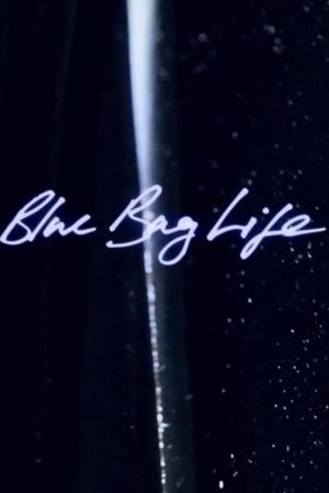 Blue Bag Life's poster image