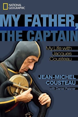 My Father the Captain: Jacques-Yves Cousteau's poster