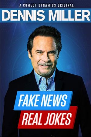 Dennis Miller: Fake News, Real Jokes's poster