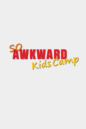 So Awkward: Kids Camp's poster