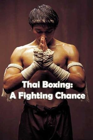 Thai Boxing: A Fighting Chance's poster