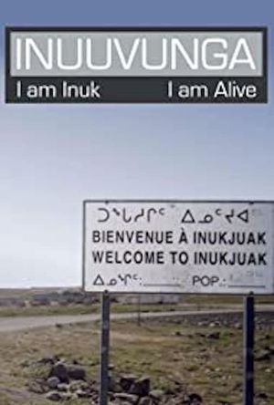 Inuuvunga: I Am Inuk, I Am Alive's poster