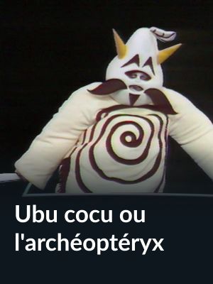 Ubu cocu ou l'archéoptéryx's poster